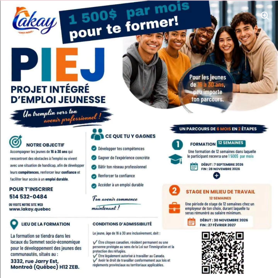 Affiche du PIEJ : 1 500 $ par mois pour te former. Pour les jeunes de 16 à 30 ans, peu importe ton parcours. Parcours de 6 mois en 2 étapes : formation de 12 semaines du 7 septembre au 28 novembre 2026, puis stage en milieu de travail de 12 semaines du 30 novembre 2026 au 27 février 2027. Inscription au 514 532-0484.